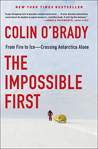 Stock image for The Impossible First: From Fire to Ice?Crossing Antarctica Alone for sale by SecondSale