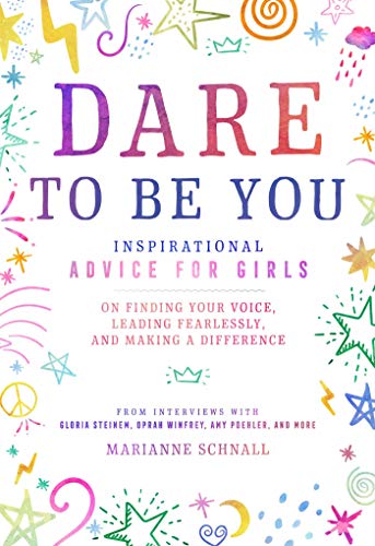 9781982133498: Dare to Be You: Inspirational Advice for Girls on Finding Your Voice, Leading Fearlessly, and Making a Difference
