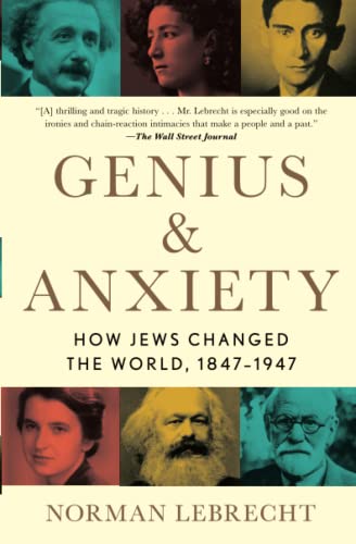 9781982134266: Genius & Anxiety: How Jews Changed the World 1847-1947