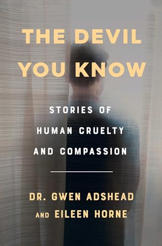 Beispielbild fr The Devil You Know : Stories of Human Cruelty and Compassion zum Verkauf von Better World Books