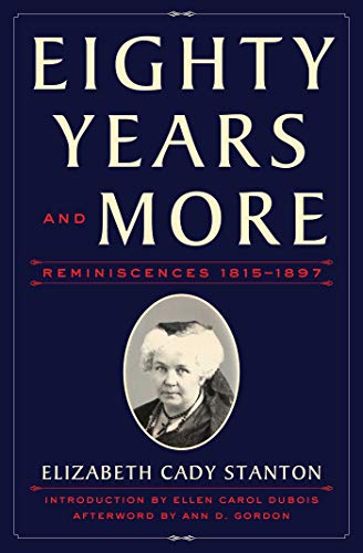 Beispielbild fr Eighty Years & More: Reminiscences, 1815-1897 zum Verkauf von Powell's Bookstores Chicago, ABAA