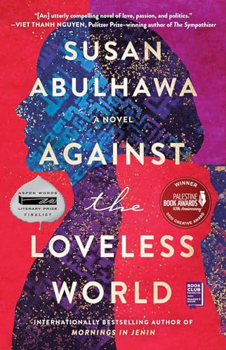 Beispielbild fr Against the Loveless World: A Novel zum Verkauf von HPB-Emerald