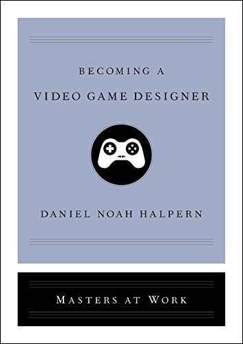 9781982137939: Becoming a Video Game Designer (Masters at Work)