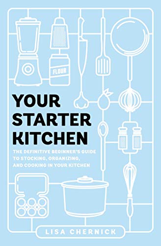 Immagine dell'editore per Your Starter Kitchen: The Definitive Beginner's Guide to Stocking, Organizing, and Cooking in Your Kitchen venduto da ThriftBooks-Dallas