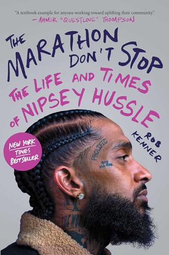 Stock image for The Marathon Don't Stop: The Life and Times of Nipsey Hussle for sale by BooksRun