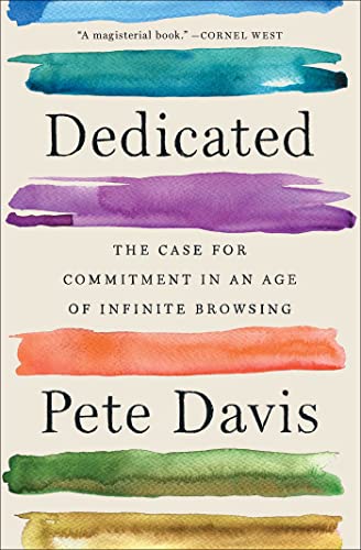 9781982140915: Dedicated: The Case for Commitment in an Age of Infinite Browsing