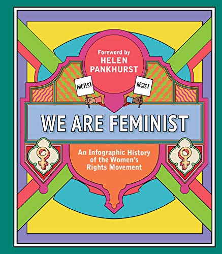 Stock image for We Are Feminist: An Infographic History of the Women's Rights Movement for sale by GetitBooks