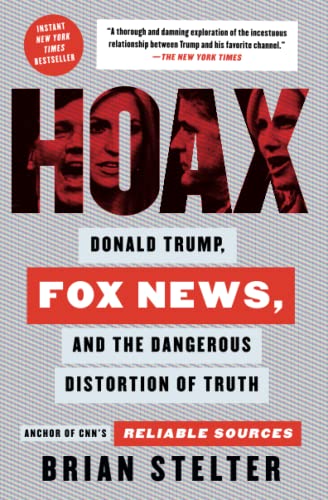Beispielbild fr Hoax: Donald Trump, Fox News, and the Dangerous Distortion of Truth zum Verkauf von Zoom Books Company