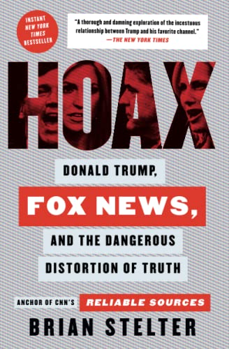 Stock image for Hoax: Donald Trump, Fox News, and the Dangerous Distortion of Truth for sale by Zoom Books Company