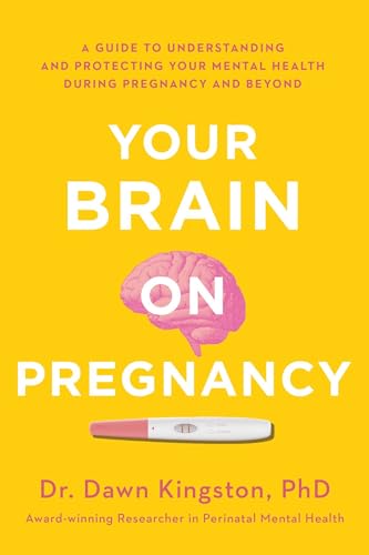 9781982143374: Your Brain on Pregnancy: A Guide to Understanding and Protecting Your Mental Health During Pregnancy and Beyond