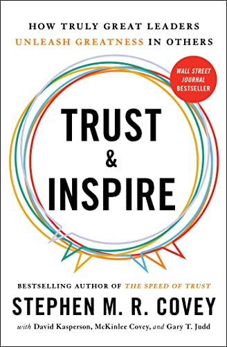 Stock image for Trust and Inspire: How Truly Great Leaders Unleash Greatness in Others for sale by Half Price Books Inc.