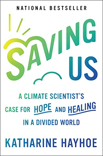 Stock image for Saving Us: A Climate Scientist's Case for Hope and Healing in a Divided World for sale by SecondSale