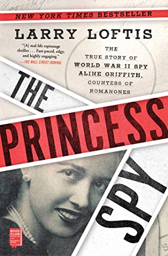 Beispielbild fr The Princess Spy: The True Story of World War II Spy Aline Griffith, Countess of Romanones zum Verkauf von SecondSale