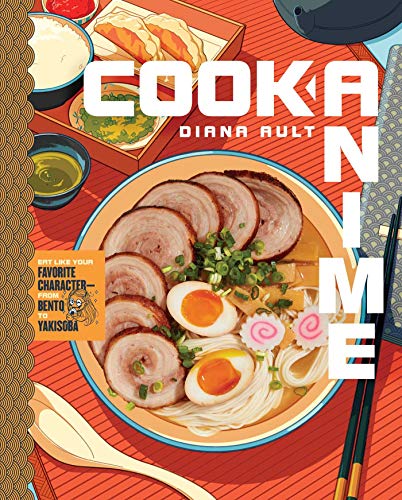 9781982143916: COOK ANIME: Eat Like Your Favorite Character―From Bento to Yakisoba: A Cookbook