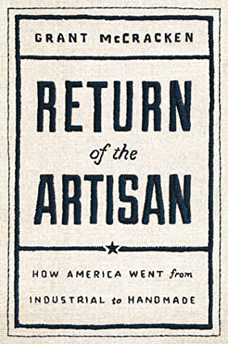 Imagen de archivo de Return of the Artisan: How America Went from Industrial to Handmade a la venta por SecondSale