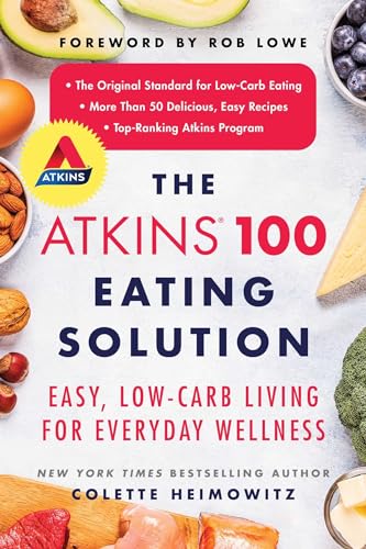 Imagen de archivo de The Atkins 100 Eating Solution: Easy, Low-Carb Living for Everyday Wellness a la venta por ChristianBookbag / Beans Books, Inc.