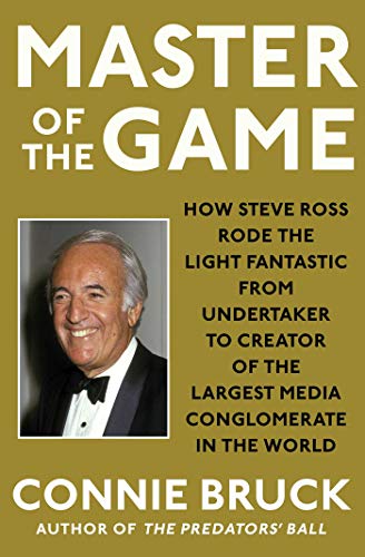 Imagen de archivo de Master of the Game: How Steve Ross Rode the Light Fantastic from Undertaker to Creator of the Largest Media Conglomerate in the World a la venta por Ergodebooks