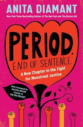 Beispielbild fr Period. End of Sentence.: A New Chapter in the Fight for Menstrual Justice zum Verkauf von BooksRun