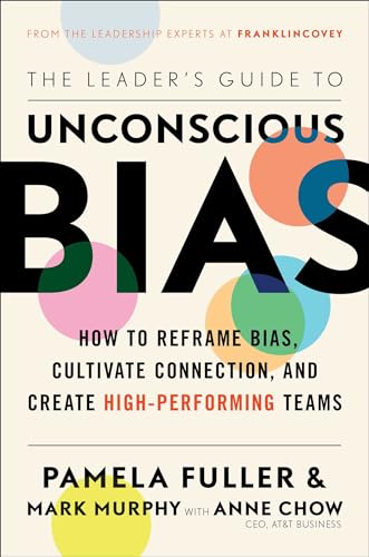 Beispielbild fr The Leader's Guide to Unconscious Bias: How To Reframe Bias, Cultivate Connection, and Create High-Performing Teams zum Verkauf von Ergodebooks