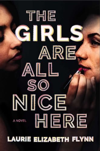 Imagen de archivo de The Girls Are All So Nice Here: A Novel a la venta por SecondSale