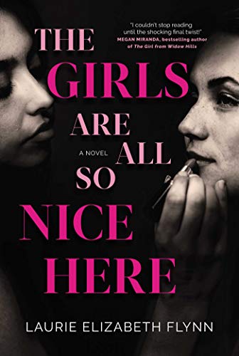 Imagen de archivo de THE GIRLS ARE ALL SO NICE HERE a la venta por Better World Books