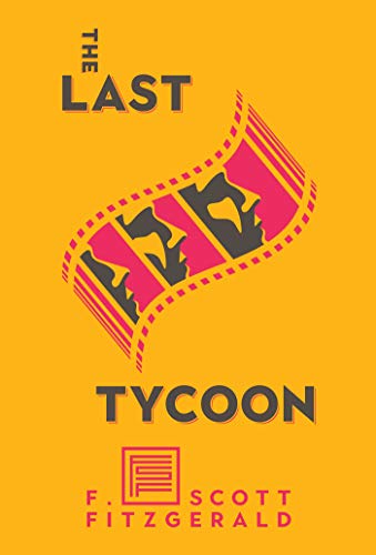 Imagen de archivo de The Last Tycoon: The Authorized Text (Scribner Classic) a la venta por gwdetroit