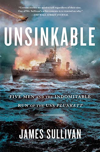 Beispielbild fr Unsinkable : Five Men and the Indomitable Run of the USS Plunkett zum Verkauf von Better World Books