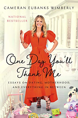 Stock image for One Day You'll Thank Me: Essays on Dating, Motherhood, and Everything In Between for sale by SecondSale