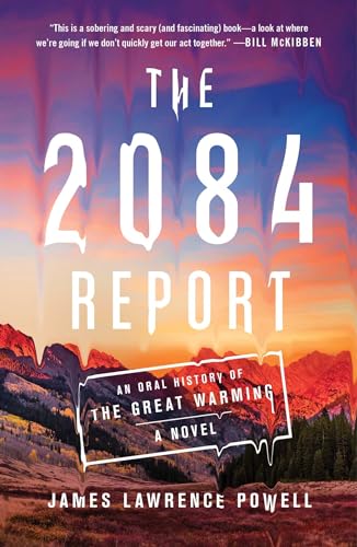 Beispielbild fr The 2084 Report : An Oral History of the Great Warming zum Verkauf von Better World Books