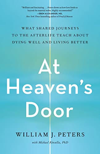 Beispielbild fr At Heaven's Door: What Shared Journeys to the Afterlife Teach About Dying Well and Living Better zum Verkauf von Revaluation Books