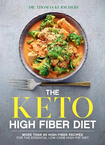 9781982151096: The Keto High Fiber Diet: More than 60 High-fiber Recipes for the Essential Low-carb, High-fat Diet: A Cookbook