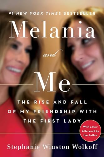 9781982151256: Melania and Me: The Rise and Fall of My Friendship with the First Lady