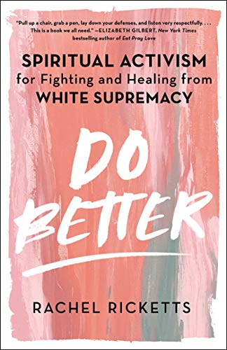 Stock image for Do Better: Spiritual Activism for Fighting and Healing from White Supremacy for sale by SecondSale