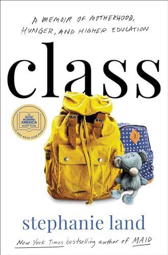 Stock image for Class: A Memoir of Motherhood, Hunger, and Higher Education for sale by Decluttr