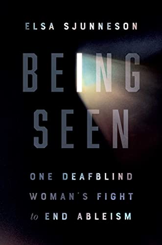 Beispielbild fr Being Seen: One Deafblind Woman's Fight to End Ableism zum Verkauf von Books From California