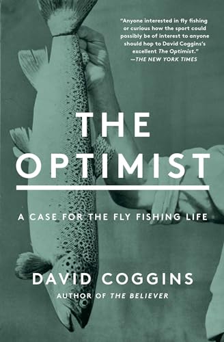 Stock image for The Optimist: A Case for the Fly Fishing Life for sale by Goodwill