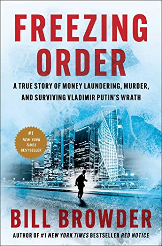 9781982153281: Freezing Order: A True Story of Money Laundering, Murder, and Surviving Vladimir Putin's Wrath
