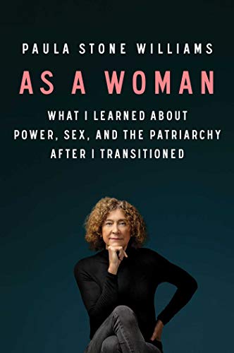 Imagen de archivo de As a Woman: What I Learned about Power, Sex, and the Patriarchy after I Transitioned a la venta por SecondSale