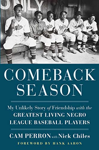 Beispielbild fr Comeback Season: My Unlikely Story of Friendship with the Greatest Living Negro League Baseball Players zum Verkauf von HPB-Diamond