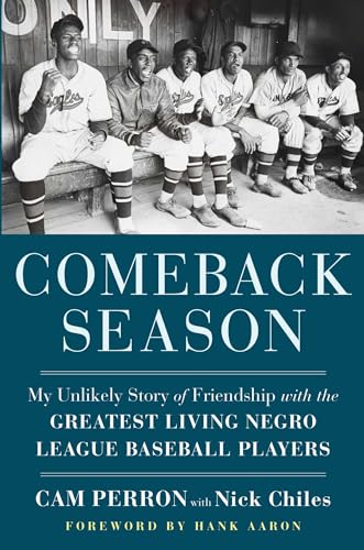 Stock image for Comeback Season: My Unlikely Story of Friendship with the Greatest Living Negro League Baseball Players for sale by Dream Books Co.