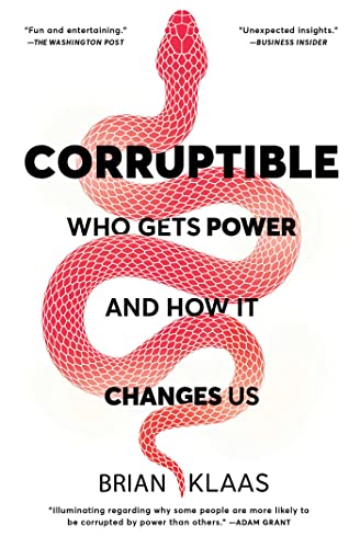 Beispielbild fr Corruptible: Who Gets Power and How It Changes Us zum Verkauf von BooksRun