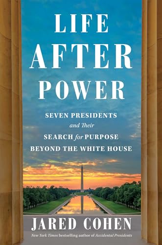Beispielbild fr Life After Power: Seven Presidents and Their Search for Purpose Beyond the White House zum Verkauf von BooksRun