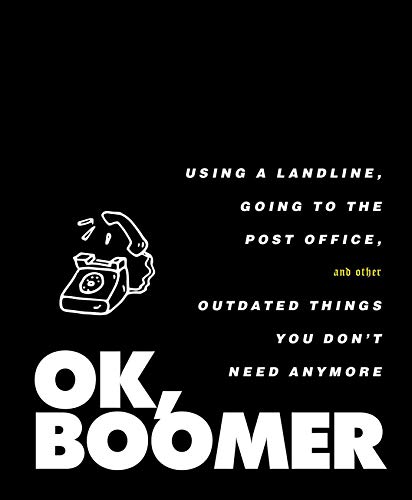 Beispielbild fr OK, Boomer: Using a Landline, Going to the Post Office, and Other Outdated Things You Don't Need Anymore zum Verkauf von SecondSale