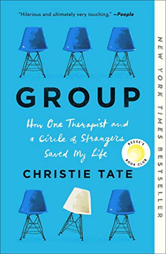 Stock image for Group: How One Therapist and a Circle of Strangers Saved My Life for sale by Goodwill of Colorado