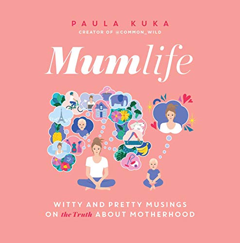 Stock image for Mumlife: Witty and Pretty Musings on (the Truth about) Motherhood for sale by SecondSale