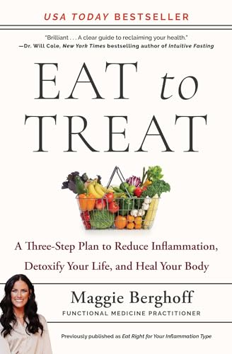 Stock image for Eat to Treat: A Three-Step Plan to Reduce Inflammation, Detoxify Your Life, and Heal Your Body for sale by Red's Corner LLC