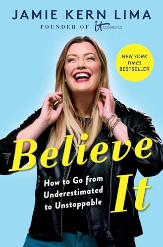 Imagen de archivo de Believe IT: How to Go from Underestimated to Unstoppable a la venta por SecondSale