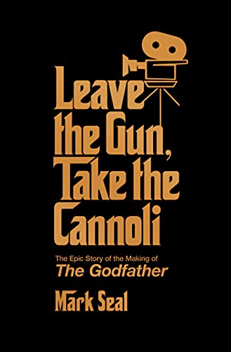 Stock image for Leave the Gun, Take the Cannoli: The Epic Story of the Making of the Godfather for sale by ThriftBooks-Dallas