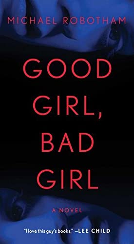 Stock image for Good Girl Bad Girl A Novel for sale by SecondSale