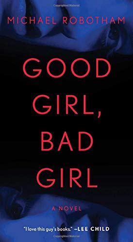 Stock image for Good Girl, Bad Girl: A Novel for sale by SecondSale